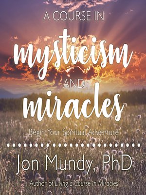 cover image of A Course in Mysticism and Miracles